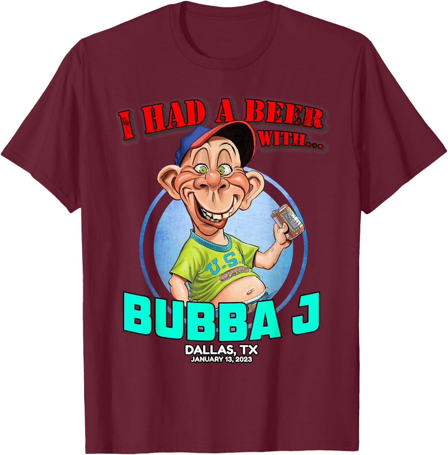 Bubba J Dallas, TX (2023) T-Shirt - T-Shirt | Maroon