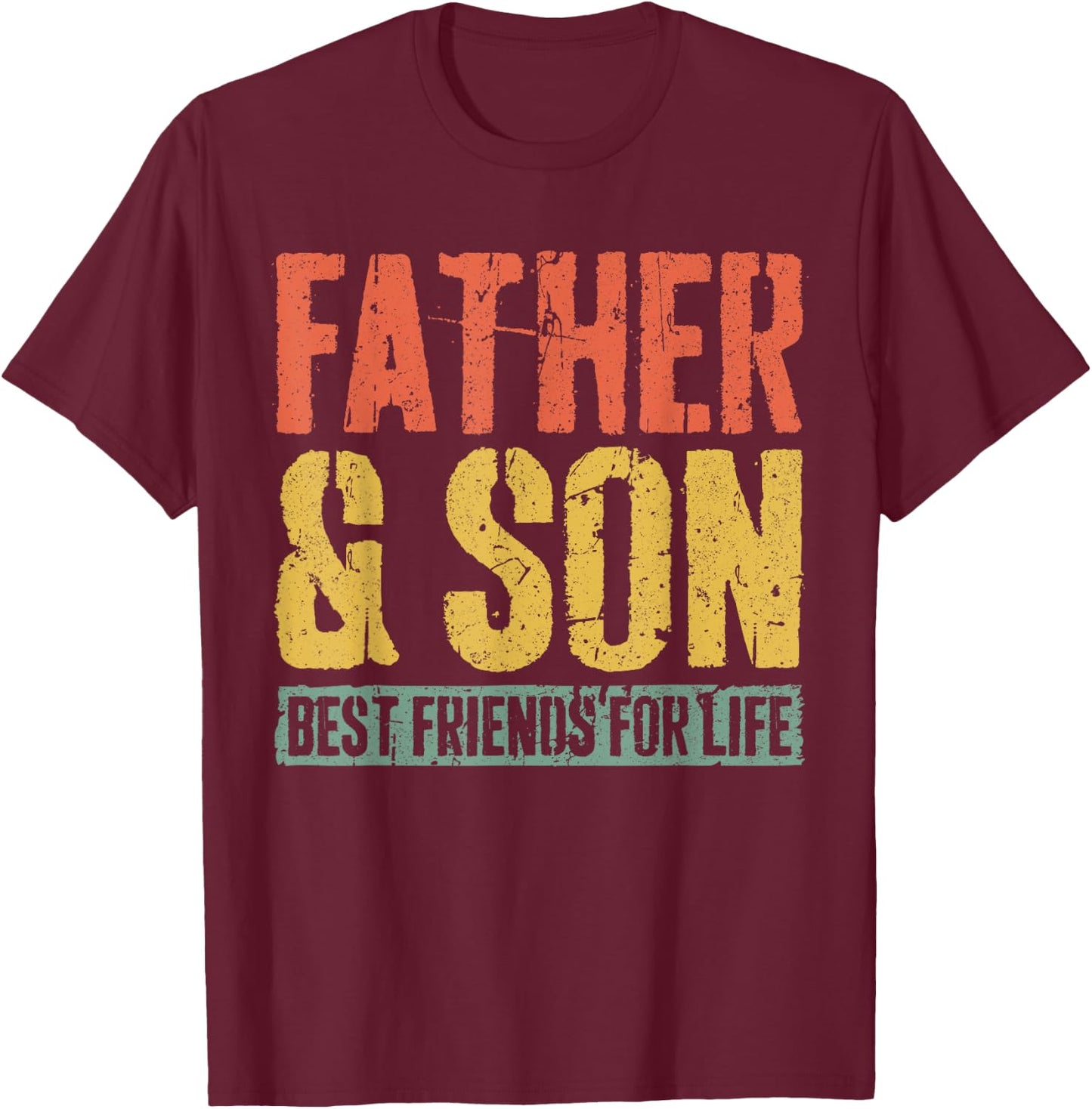 Father And Son Best Friends For Life Shirt Fathers Day T-Shirt - T-Shirt | Maroon