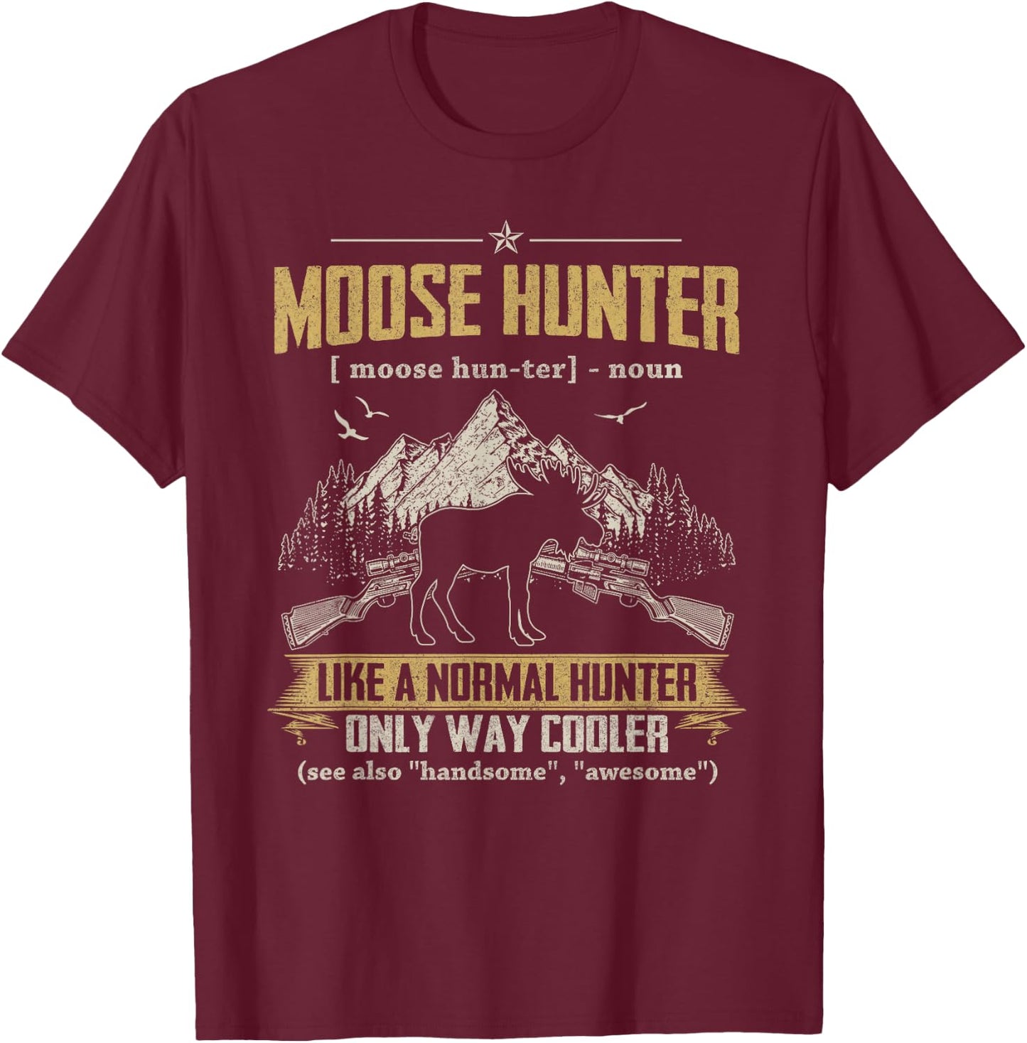 Funny Hunting Lover Graphic and Men Moose Hunters T-Shirt - T-Shirt | Maroon
