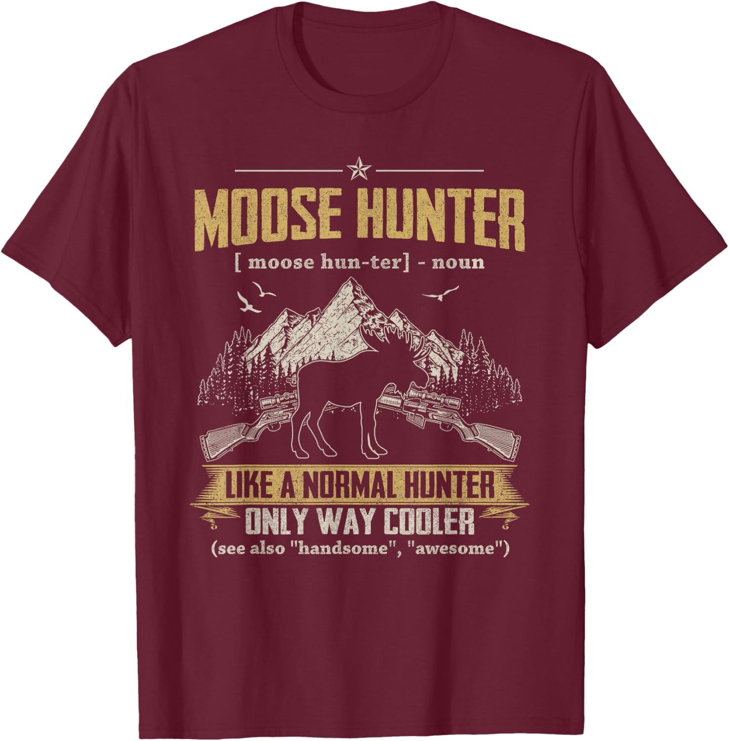 Funny Hunting Lover Graphic and Men Moose Hunters T-Shirt - T-Shirt | Maroon