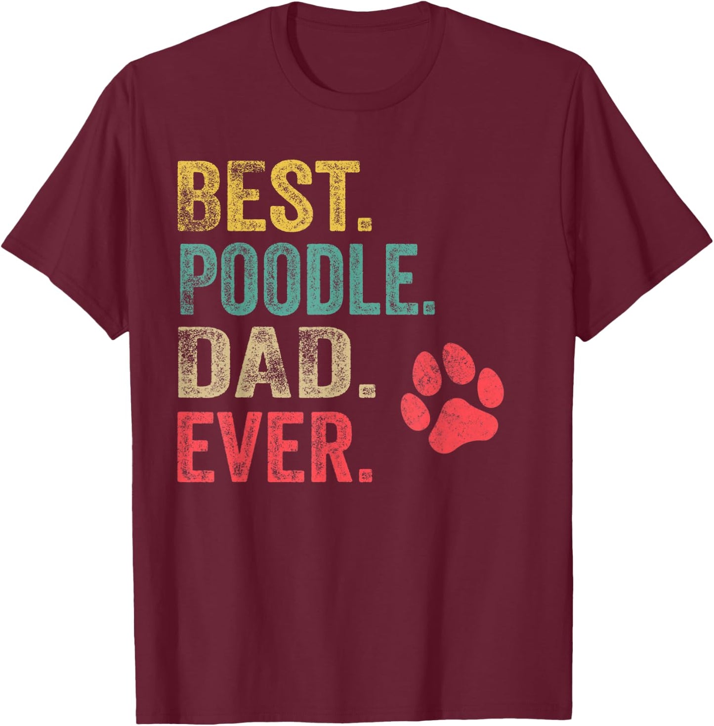 Best Poodle Dad ever Vintage Men Father Dog Lover T-Shirt - T-Shirt | Maroon