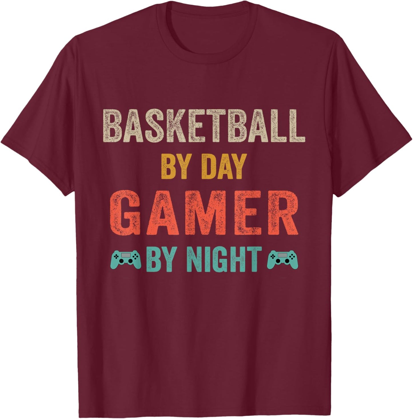 Basketball By Day Gamer By Night Lover Gaming T-Shirt - T-Shirt | Maroon
