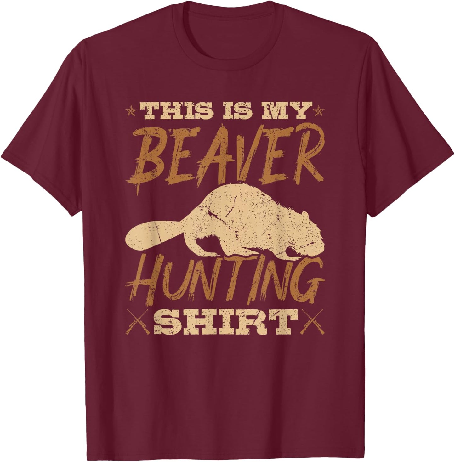 Beaver Hunter, This Is My Beaver Hunting T-Shirt - T-Shirt | Maroon