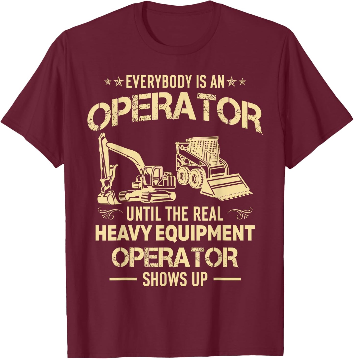 Heavy Equipment Operator Vintage Construction Worker Funny T-Shirt - T-Shirt | Maroon