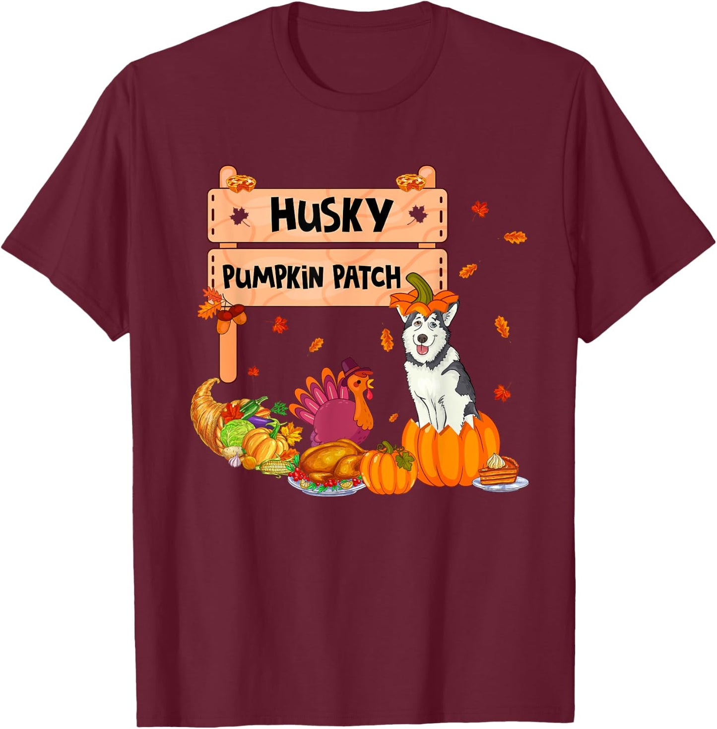 Husky Pumpkin Patch Thanksgiving Dog In Pumpkin Case Turkey Women Kids T-Shirt - T-Shirt | Maroon