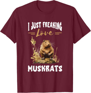 Muskrat I Just Freaking Love Muskrats Animal Muskrat Lover T-Shirt - T-Shirt | Maroon