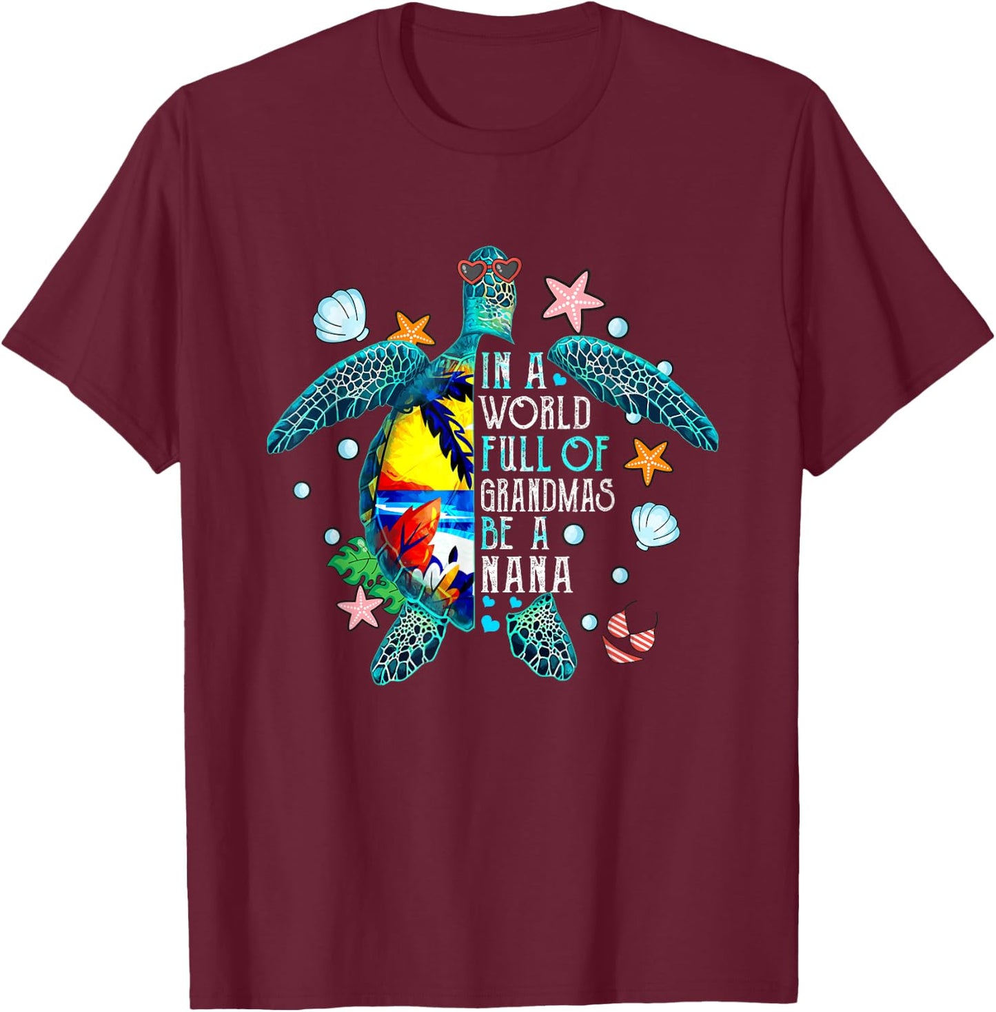 In A World Full Of Grandmas Be A Nana Summer Beach Turtle Women T-Shirt - T-Shirt | Maroon