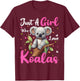 Koala Lover Just A Girl Who Loves Koalas T-Shirt - T-Shirt | Maroon