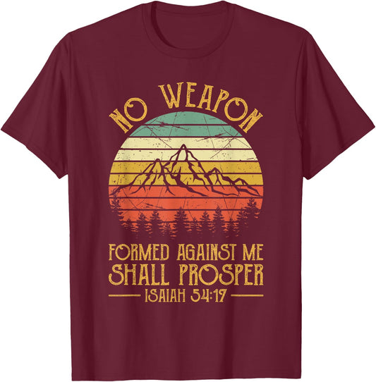 No Weapon Formed Against Me Shall Prosper Christian T-Shirt - T-Shirt | Maroon