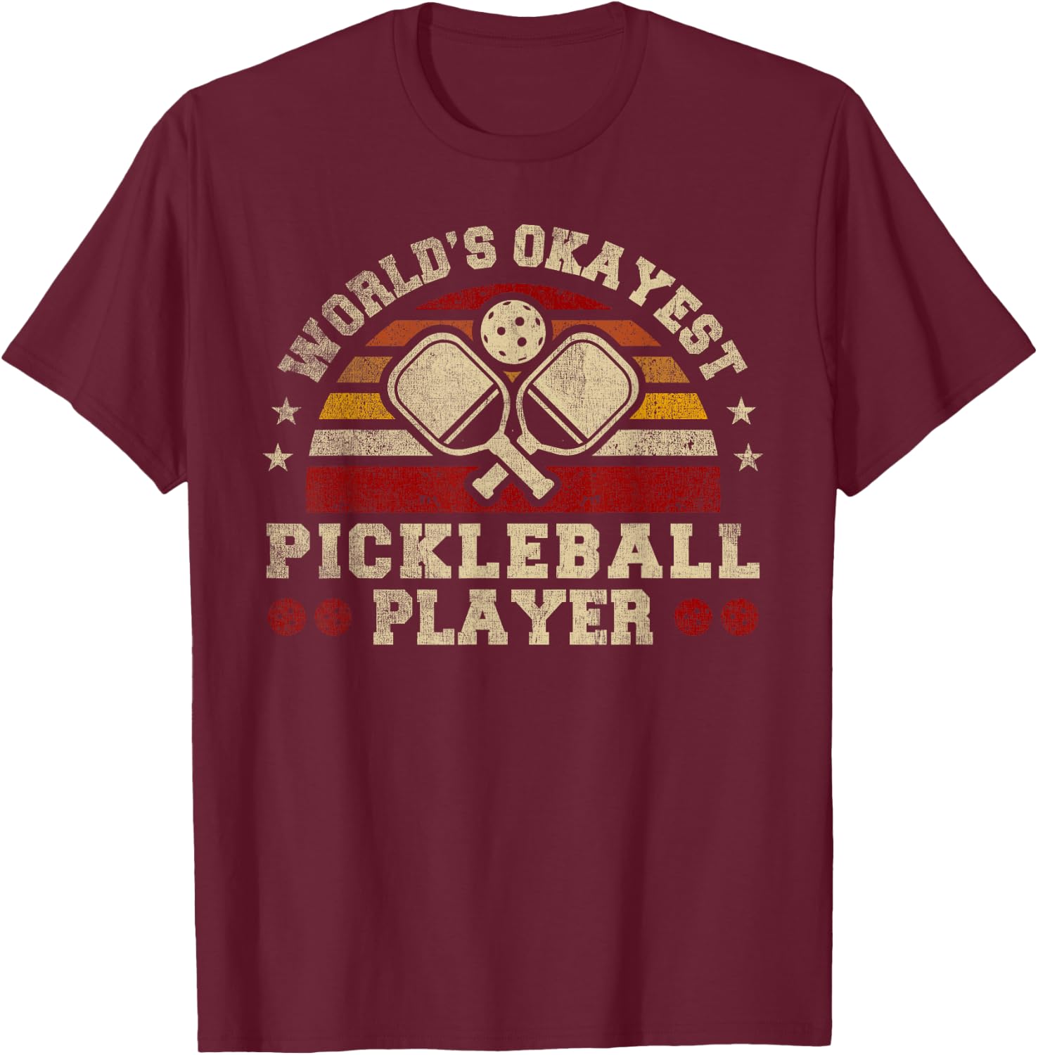 Worlds Okayest Pickleball Player Retro Pickleball T-Shirt - T-Shirt | Maroon