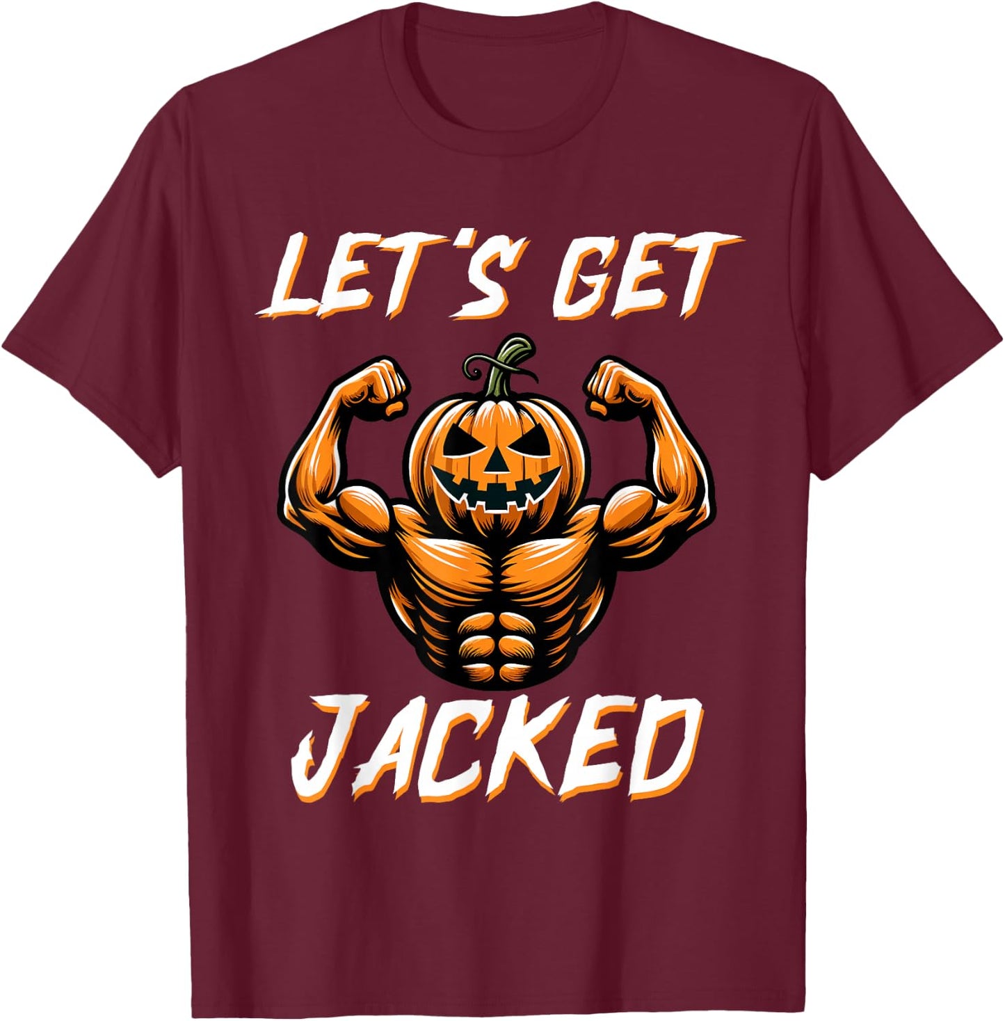 Let's Get Jacked Funny Halloween Gym Workout Jack O Lantern T-Shirt - T-Shirt | Maroon
