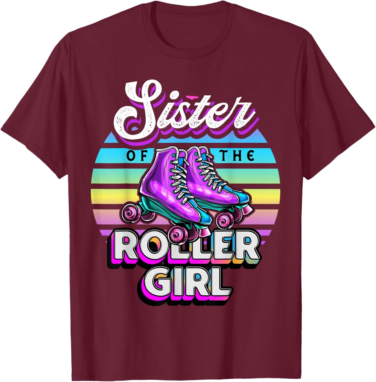 Sister Roller Girl Roller Skating Birthday Matching Family T-Shirt - T-Shirt | Maroon