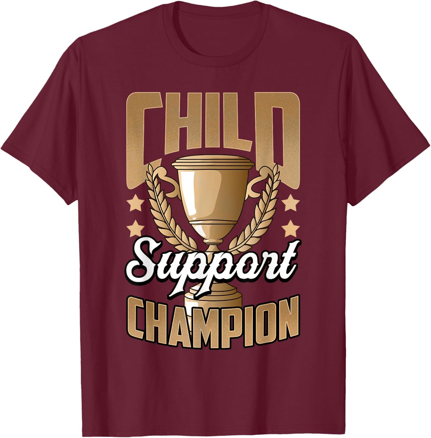 Funny Child Support Divorced Single Dad Daddy Father's Day T-Shirt - T-Shirt | Maroon