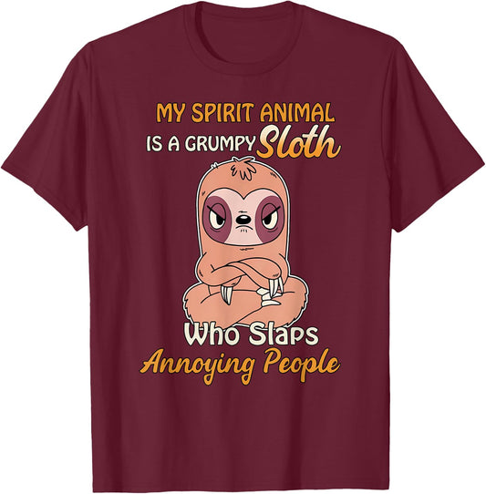My Spirit Animal Is A Grumpy Sloth Who Slaps People T-Shirt - T-Shirt | Maroon
