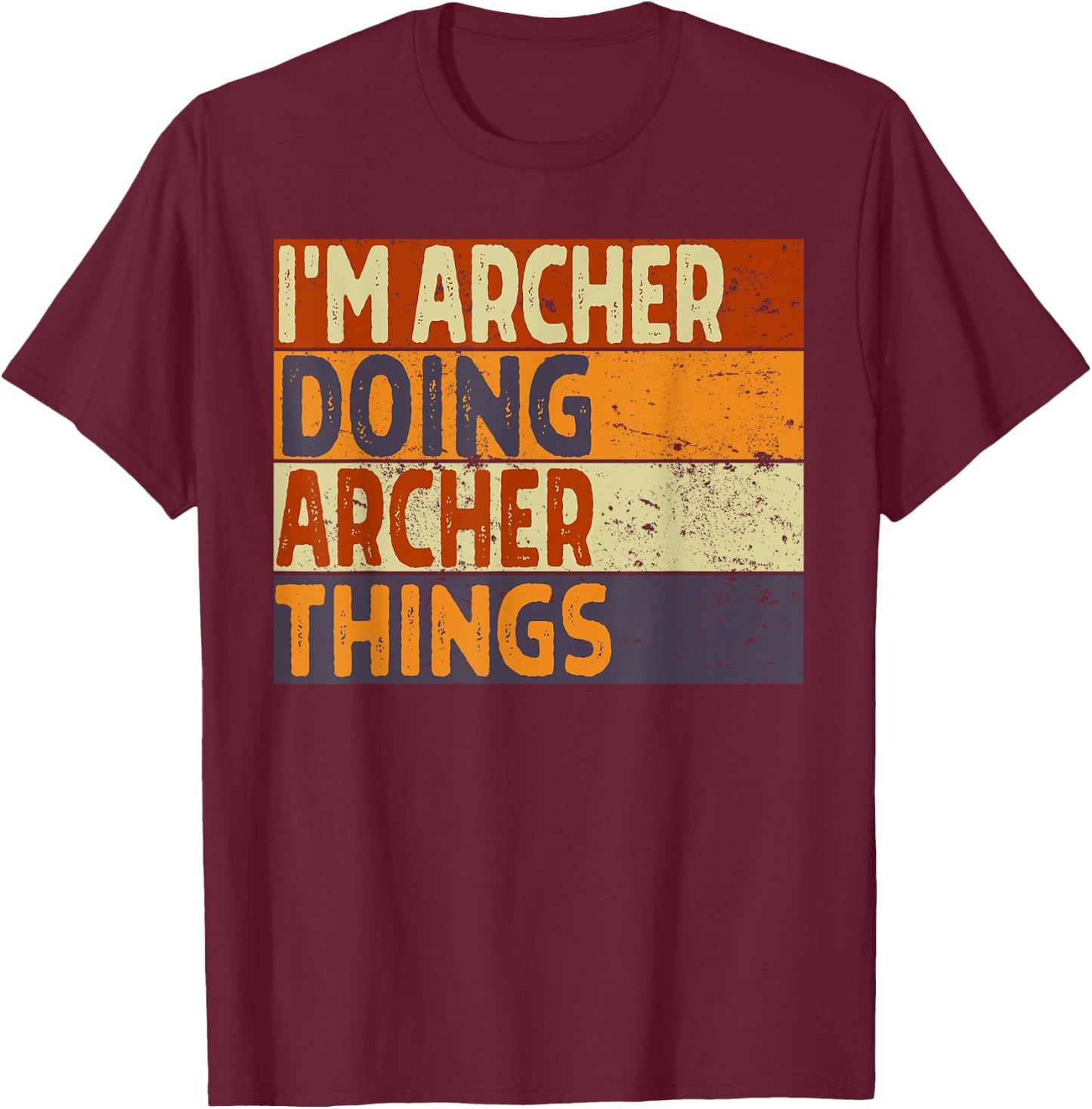 Retro I'm ARCHER Doing ARCHER Things Funny Birthday Joke T-Shirt - T-Shirt | Maroon