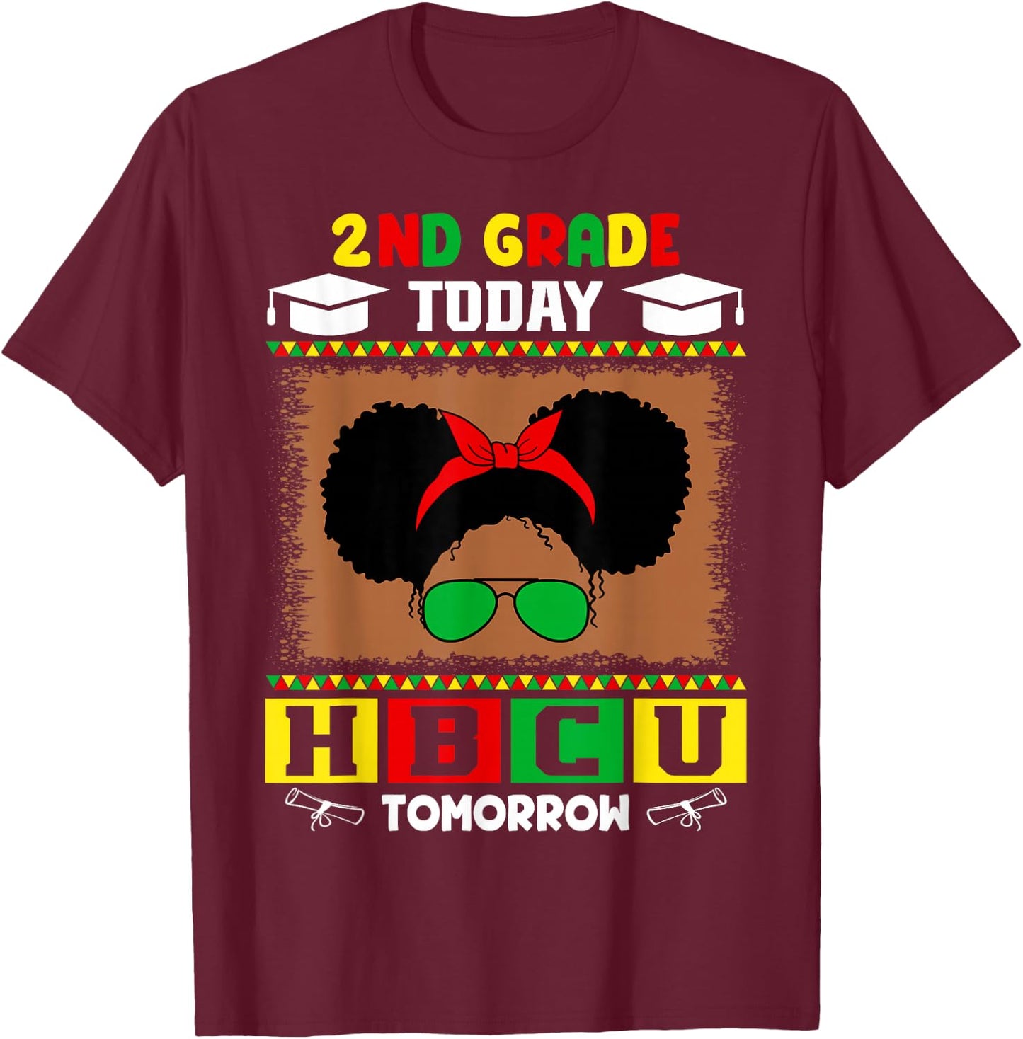 2nd Grade Today HBCU Tomorrow Future HBCU Grad Kids T-Shirt - T-Shirt | Maroon