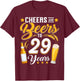 Cheers And Beers To 29 Years Funny 29th Birthday Drinking T-Shirt - T-Shirt | Maroon