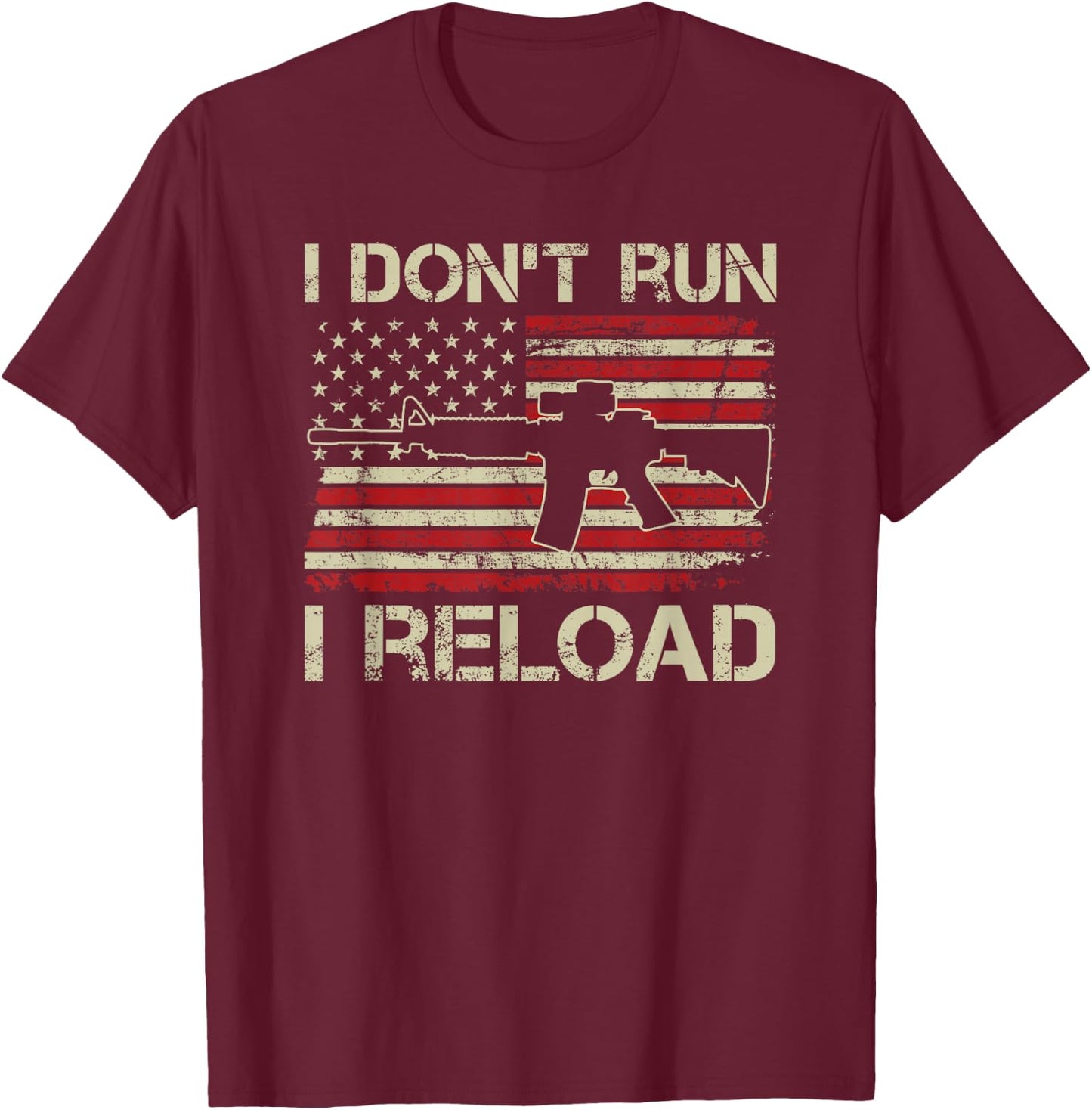 I Don't Run I Reload - AR15 Vintage USA Flag Funny Gun T-Shirt - T-Shirt | Maroon