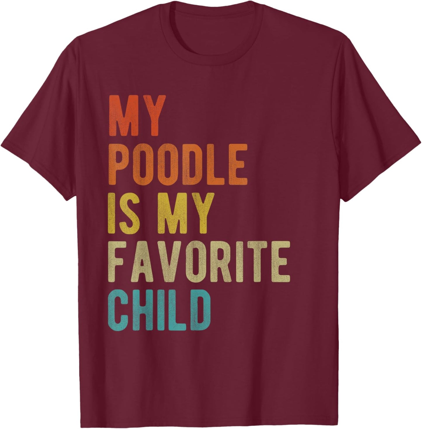 Standard Toy Poodle Mom Dad Dog Lover Funny Sarcastic Quote T-Shirt - T-Shirt | Maroon