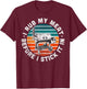 I Rub My Meat Before I Stick It In Funny BBQ Gift T-Shirt - T-Shirt | Maroon