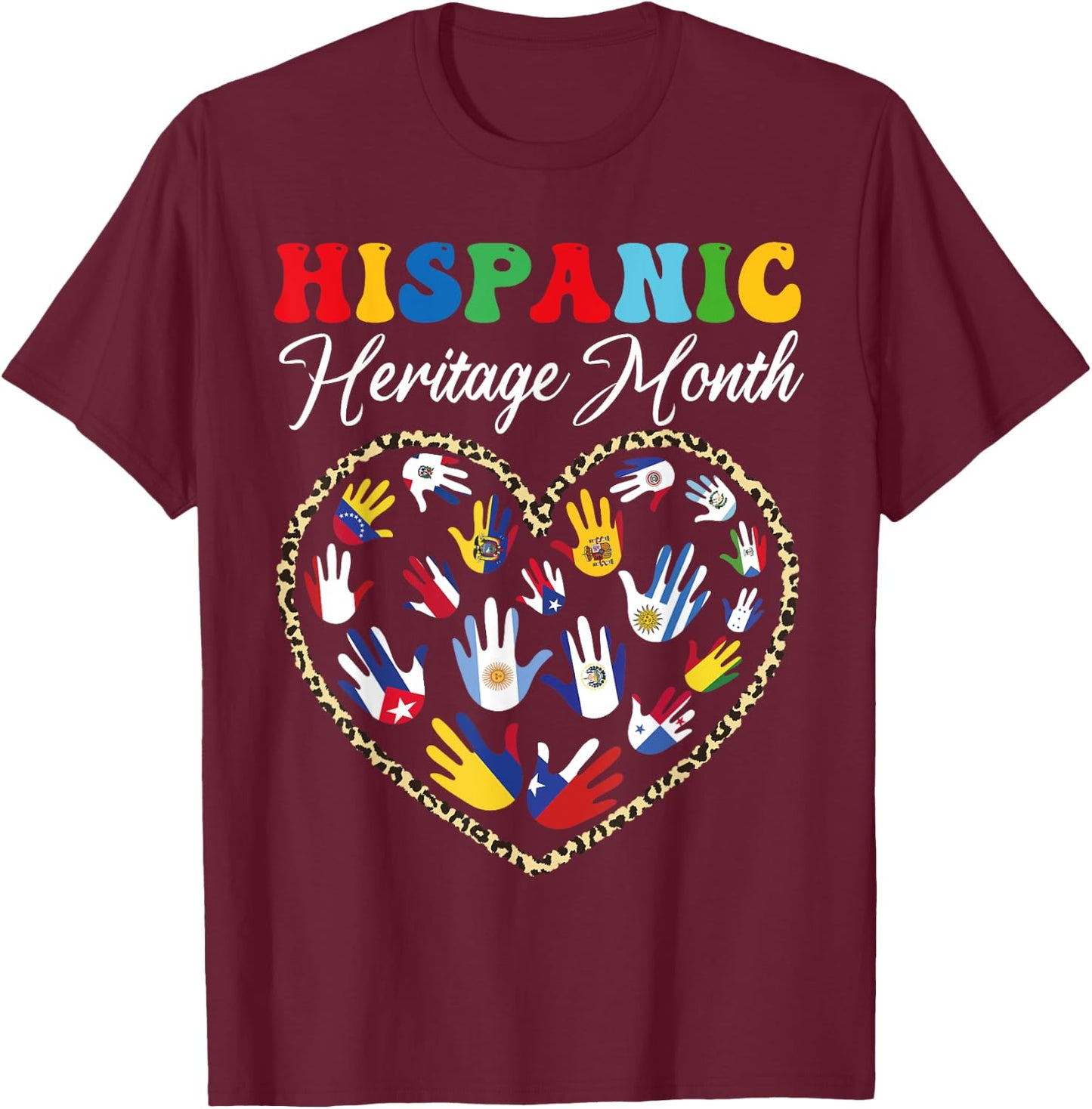 Happy National Hispanic Heritage Month All Countries Heart T-Shirt - T-Shirt | Maroon