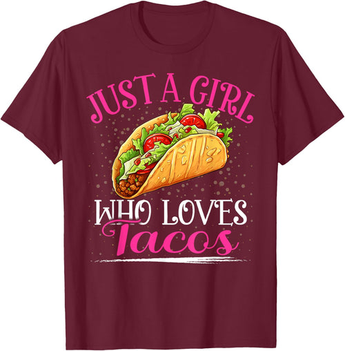 Just A Girl Who Loves Tacos Girls