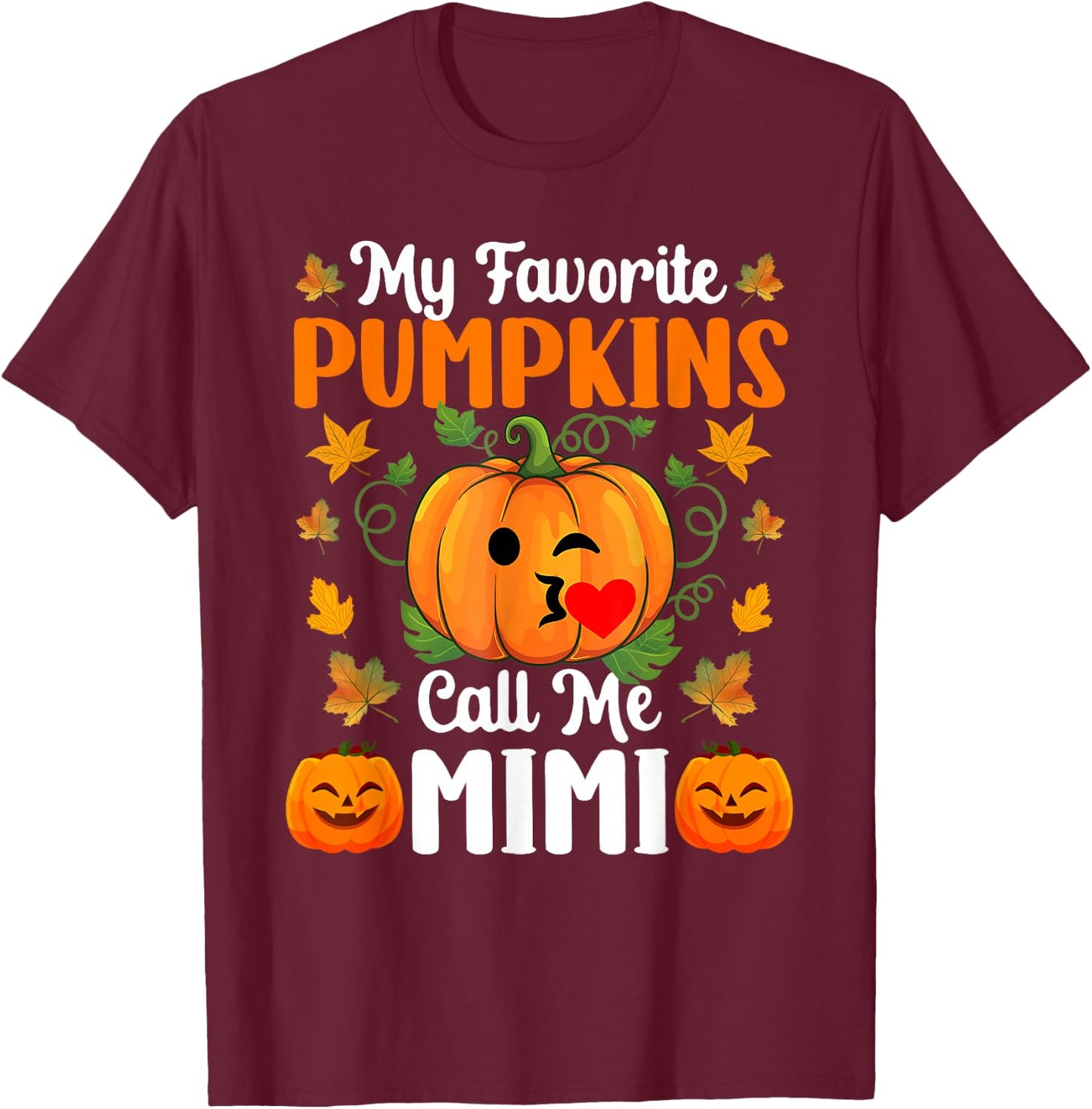 My Favorite Pumpkins Call Me Mimi Funny Halloween T-Shirt - T-Shirt | Maroon