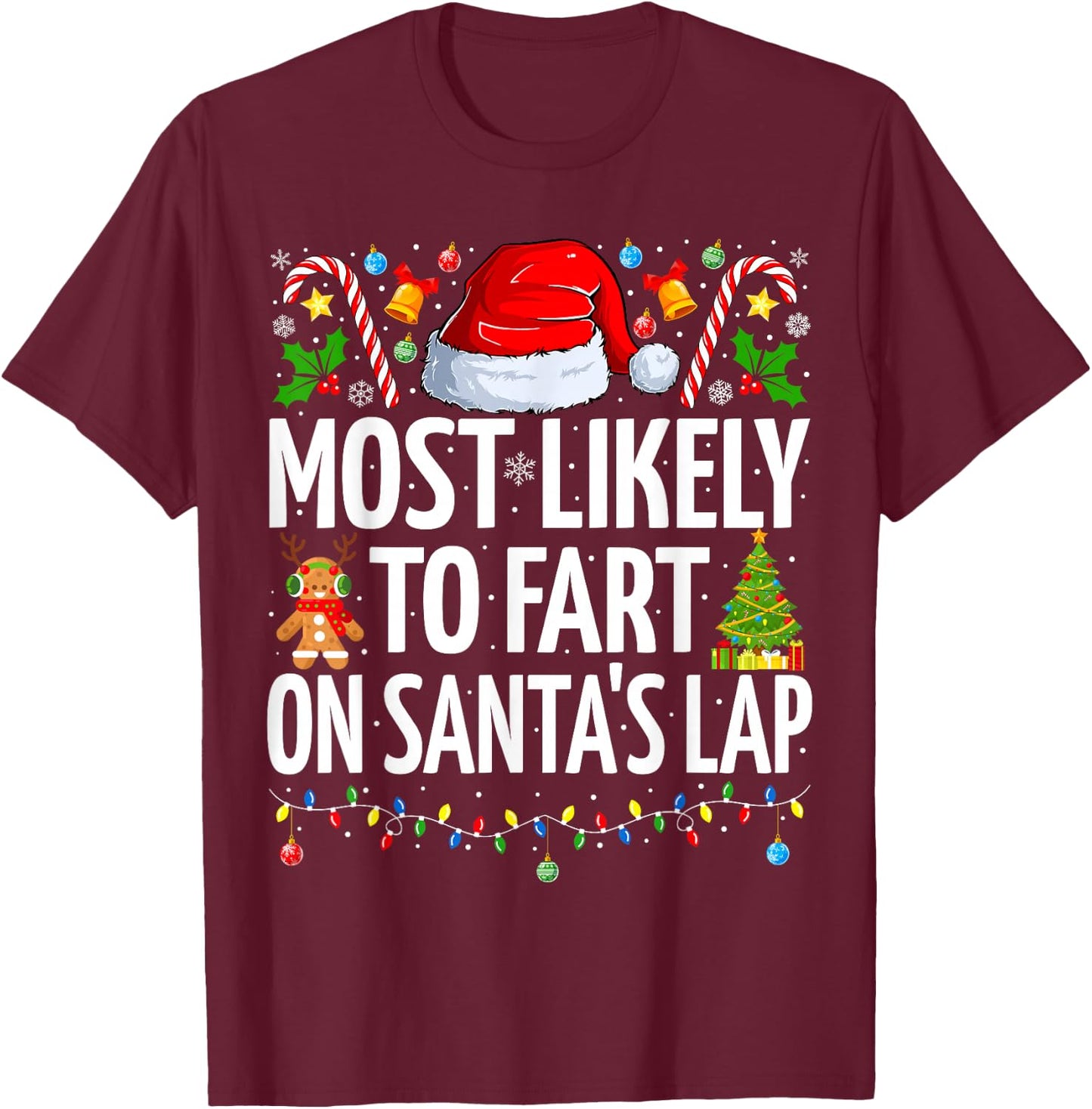 Most Likely to Fart On Santa's Lap Family Matching Christmas T-Shirt - T-Shirt | Maroon