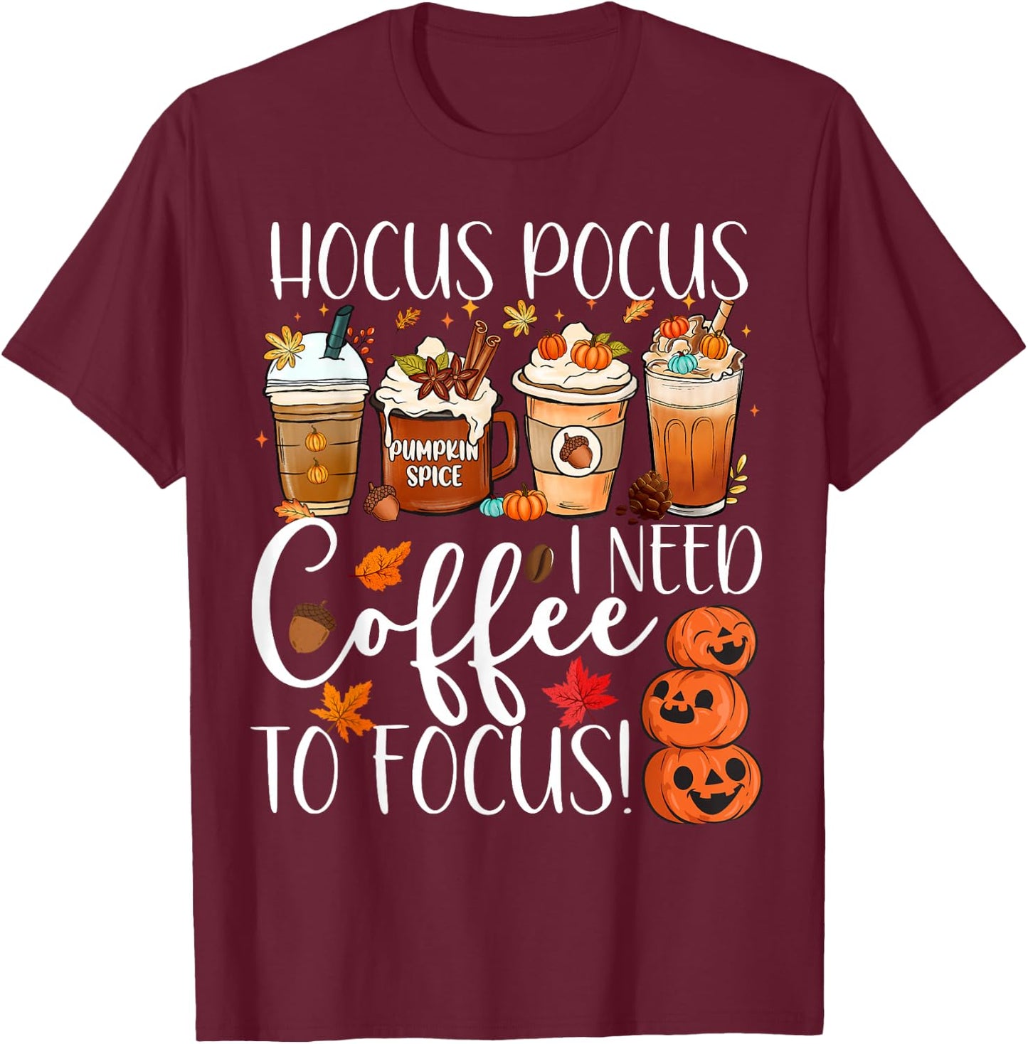 Cute Hocus Pocus I Need Coffee To Focus Fall Pumpkin Teacher T-Shirt - T-Shirt | Maroon
