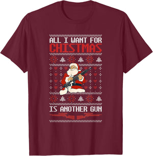 All I Want For Christmas Is Another Gun Owner Pun Santa Guns T-Shirt - T-Shirt | Maroon