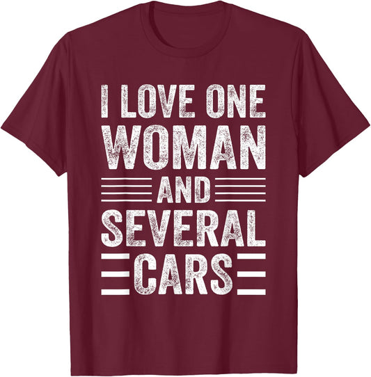 I Love One Woman And Several Cars - Funny Car Mechanic T-Shirt - T-Shirt | Maroon