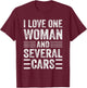 I Love One Woman And Several Cars - Funny Car Mechanic T-Shirt - T-Shirt | Maroon
