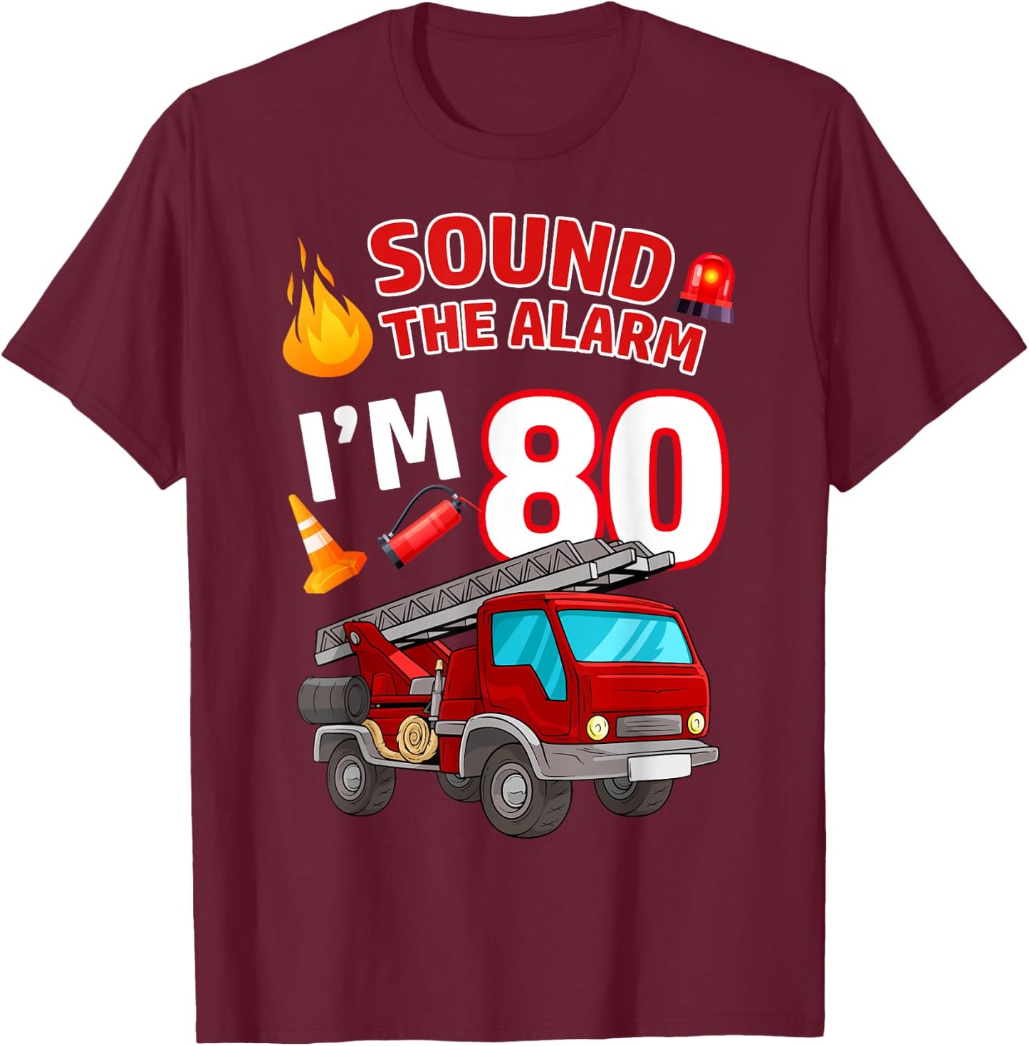 Fire Truck 80th Birthday Firefighter Fireman 80 Year Old T-Shirt - T-Shirt | Maroon