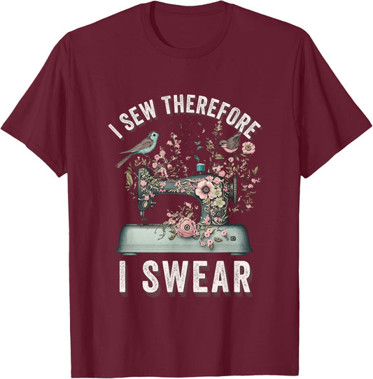 I Sew Therefore I Swear Sewing Craft Birds Flower design T-Shirt - T-Shirt | Maroon