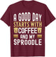 A Good Day Starts With Coffee and My Sproodle Dog Lovers T-Shirt - T-Shirt | Maroon