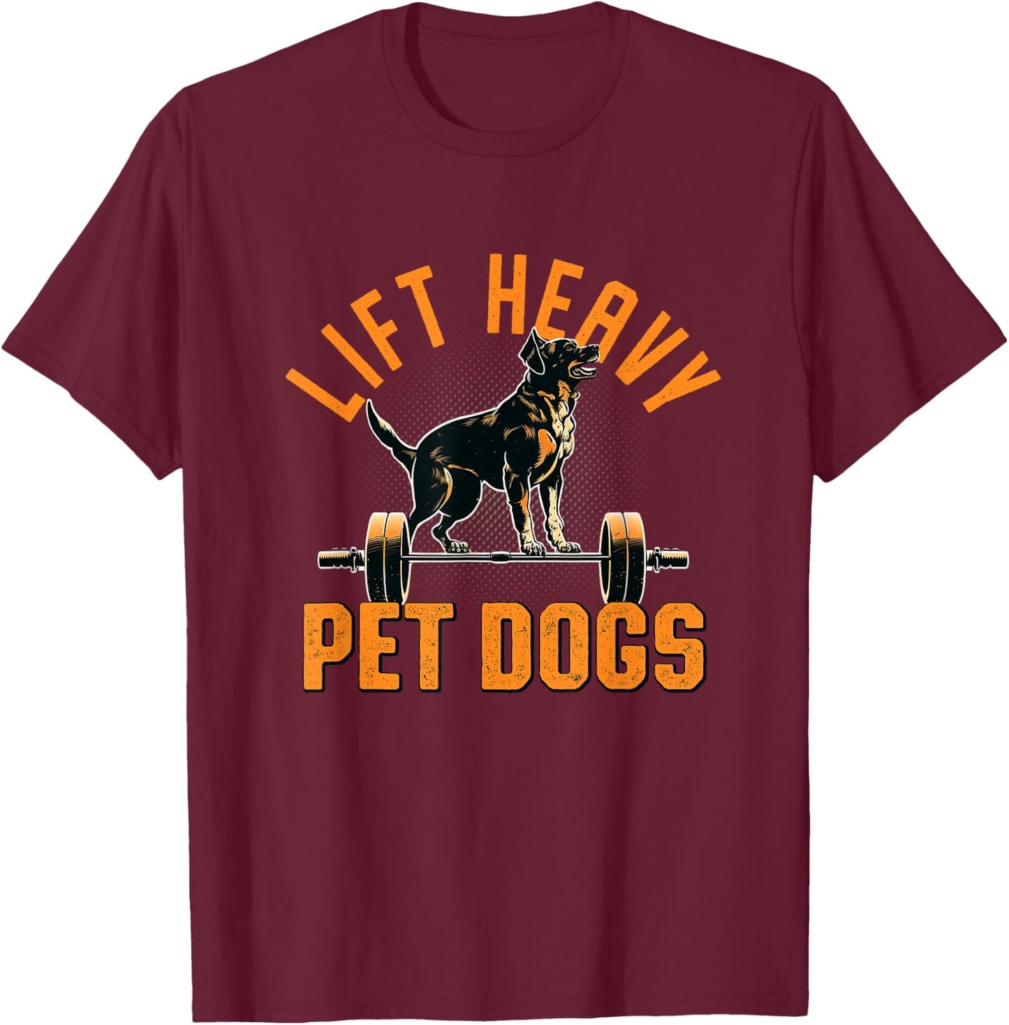 Lift Heavy Pet Dogs Gym Dog Lover Weightlifting Bodybuilder Women T-Shirt - T-Shirt | Maroon