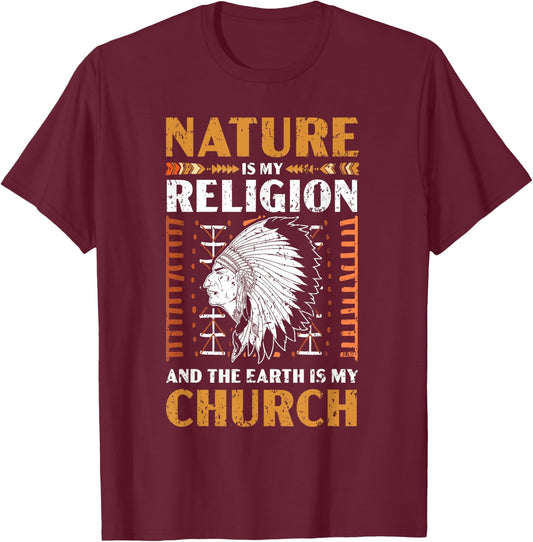Nature Is My Religion And The Earth Is My Church USA America T-Shirt - T-Shirt | Maroon