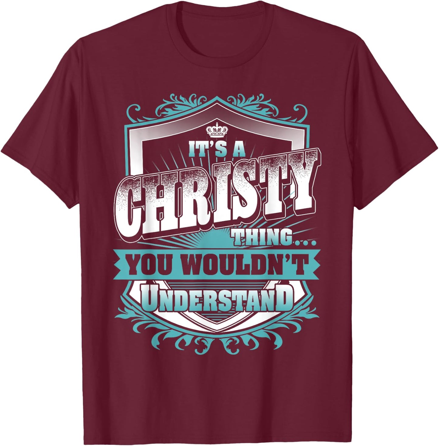 It's A CHRISTY Thing You Wouldn't Understand Name Vintage T-Shirt - T-Shirt | Maroon