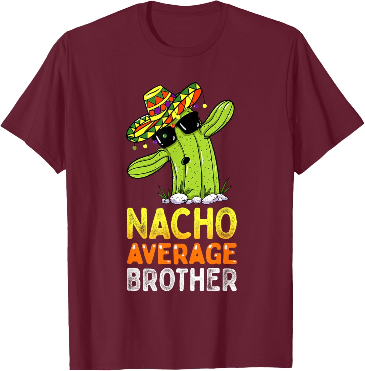 Matching Family Brother Joke Funny Nacho Average Brother T-Shirt - T-Shirt | Maroon