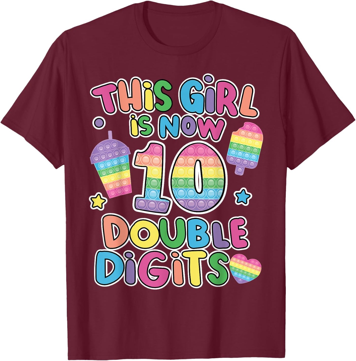 This girl is now 10 double digit Pop It 10th Birthday Fidget T-Shirt - T-Shirt | Maroon