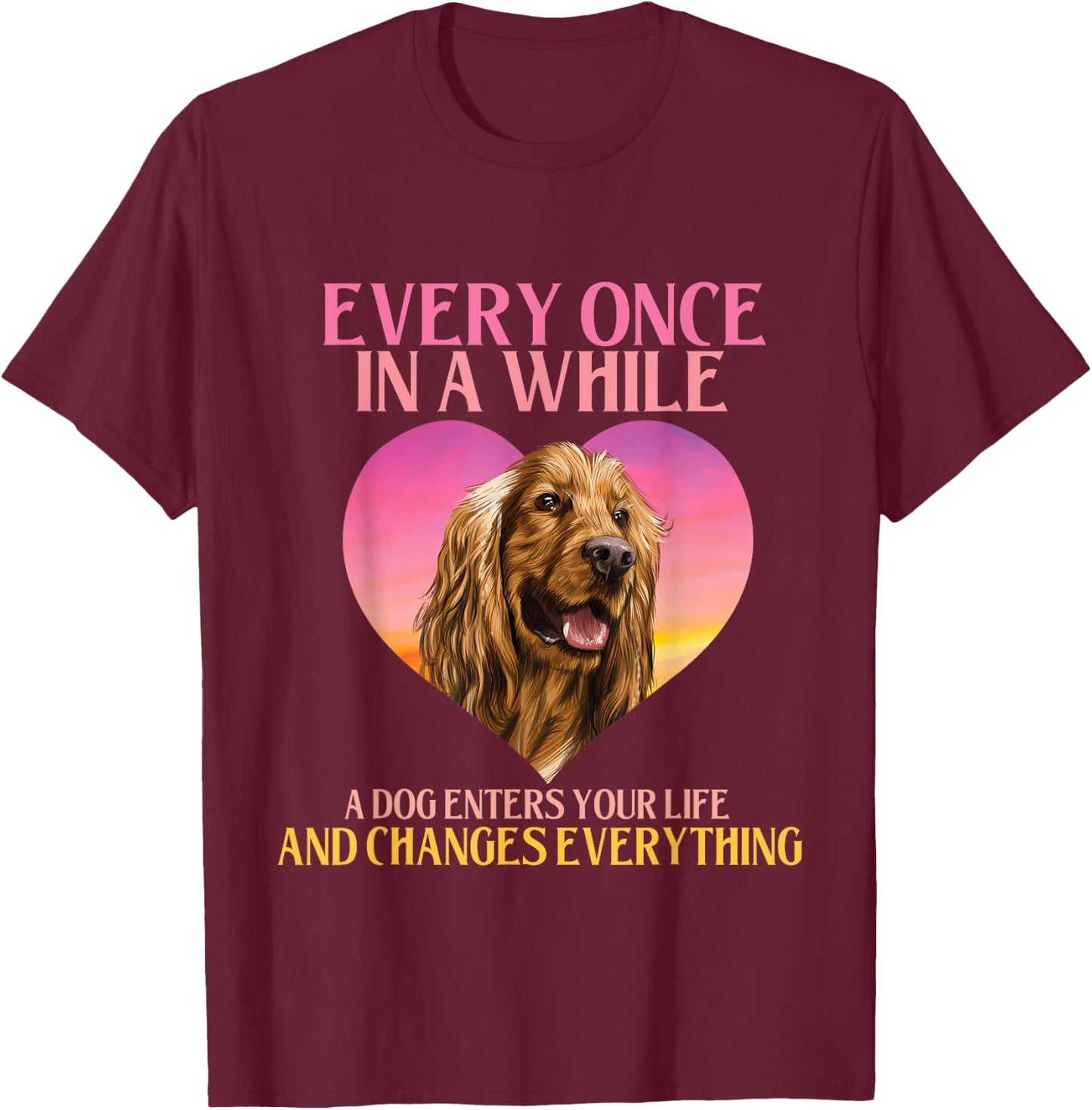 In A While A Dog Enters Your Life - Cocker Spaniel Dog Lover T-Shirt - T-Shirt | Maroon
