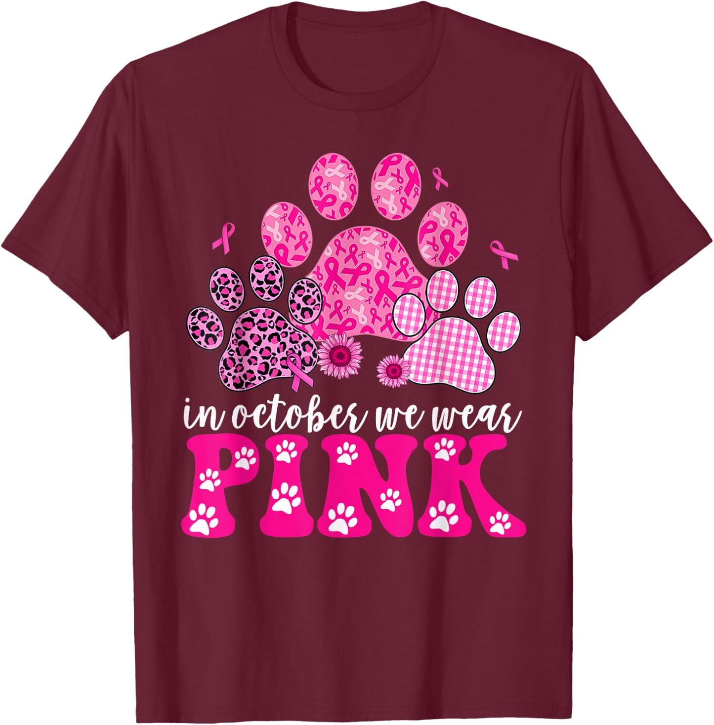 In October We Wear Pink Dog Cat Paw Breast Cancer Awareness T-Shirt - T-Shirt | Maroon