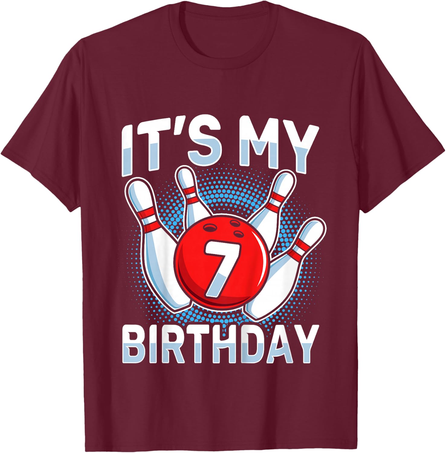 7 Years Old Bowling 7th Birthday Party Boys Girls T-Shirt - T-Shirt | Maroon