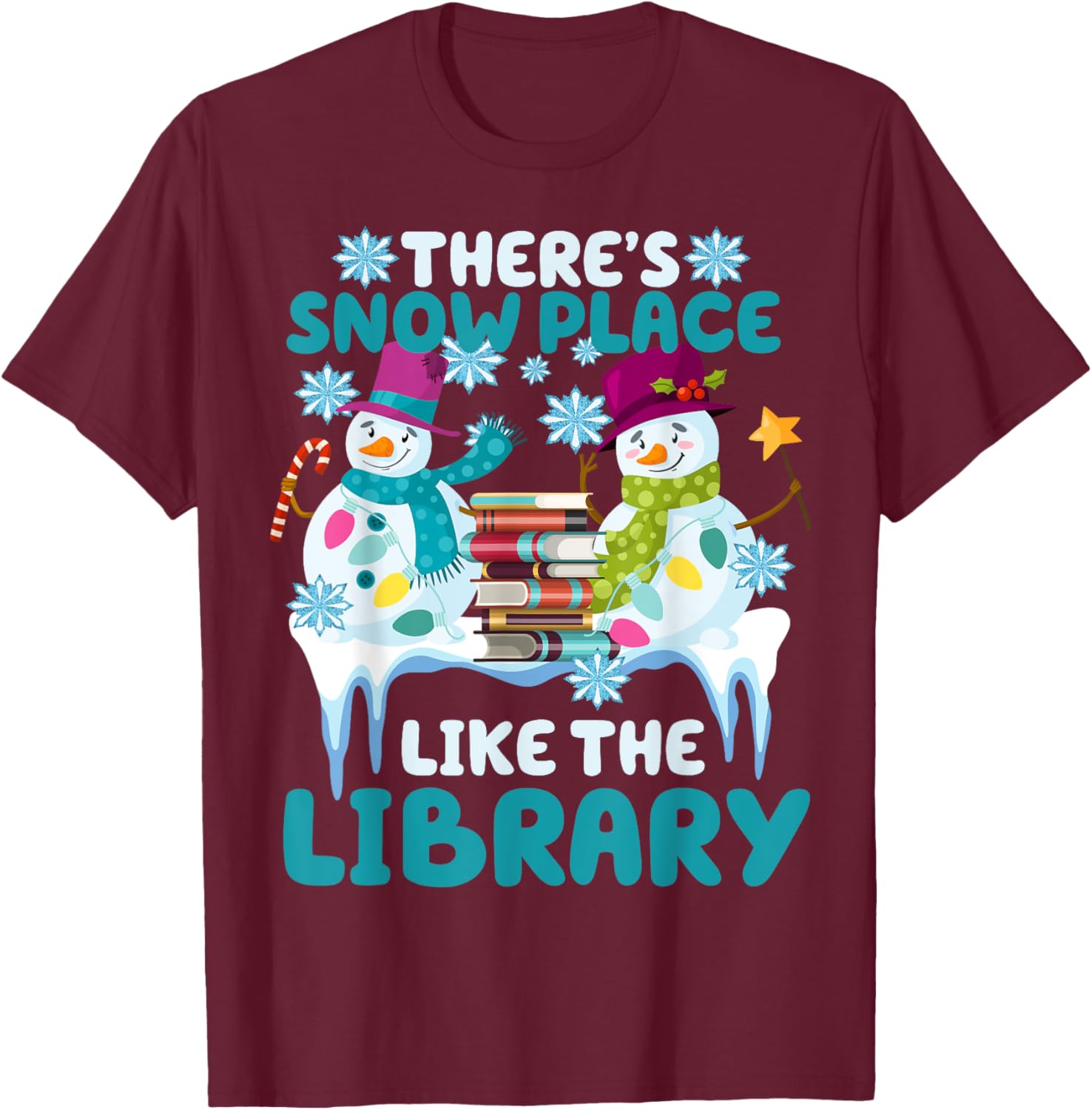 Librarian There's Snow Place Like The Library Christmas Snow T-Shirt - T-Shirt | Maroon