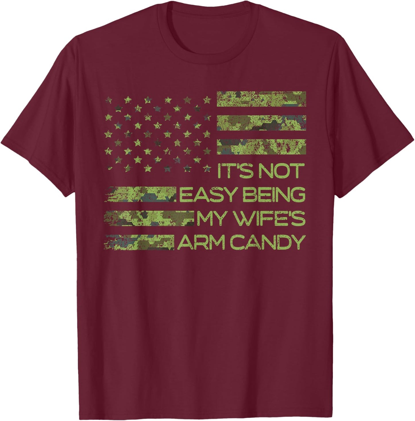 It's Not Easy Being My Wife's Arm Candy Vintage USA Flag Women Girls Kids Men T-Shirt - T-Shirt | Maroon
