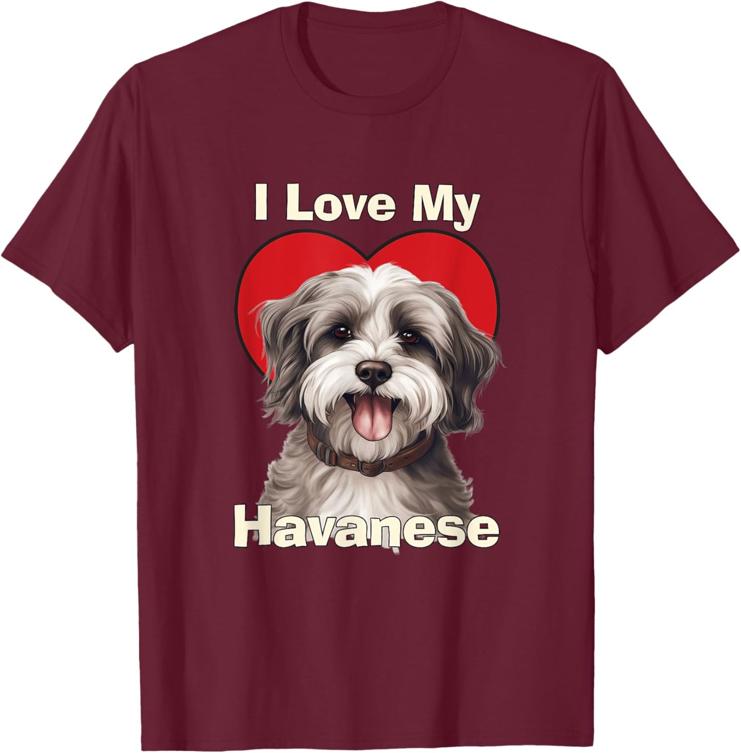I Love My Havanese Puppy Dog Men Women Kids T-Shirt - T-Shirt | Maroon