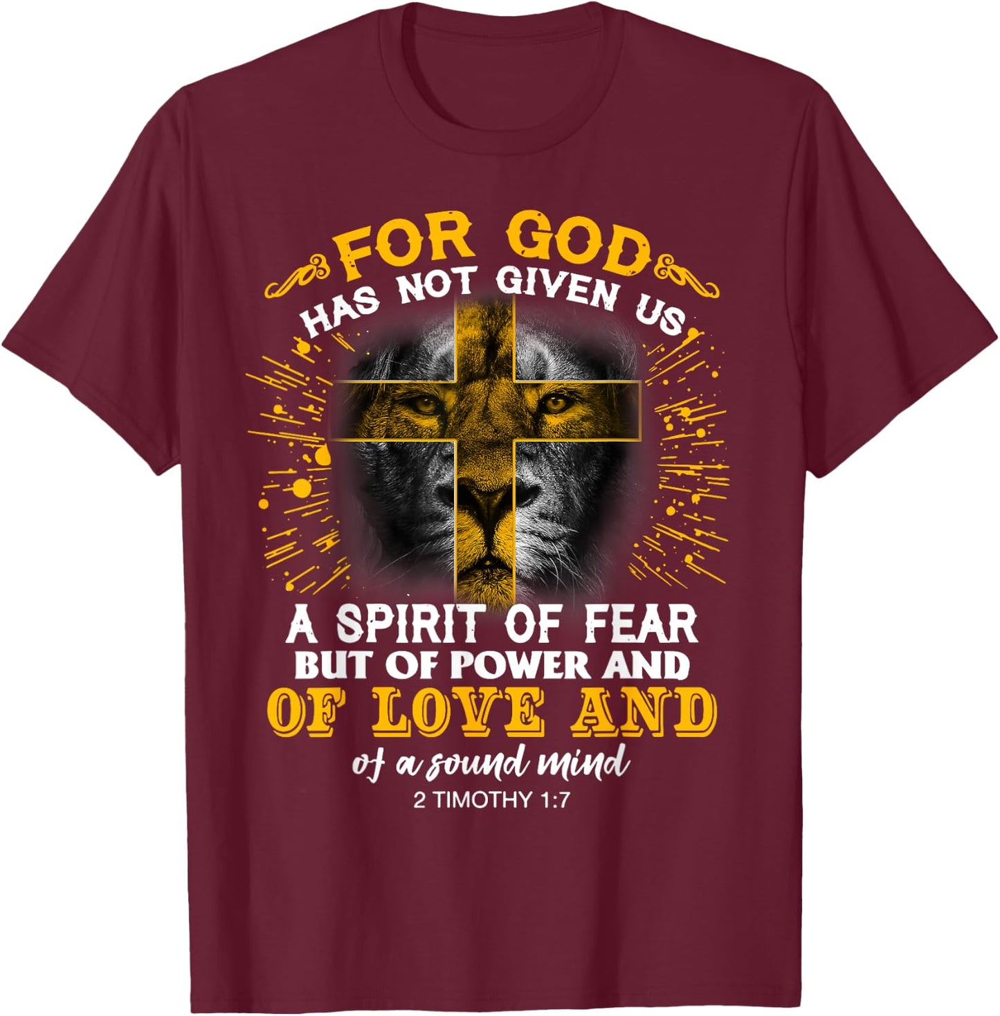 For God Has Not Given Us A Spirit Of Fear, Christian Quote T-Shirt - T-Shirt | Maroon