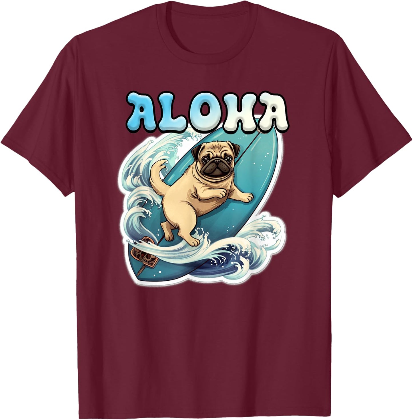 Pug Surfing - Aloha - Surf Board & Wave T-Shirt - T-Shirt | Maroon
