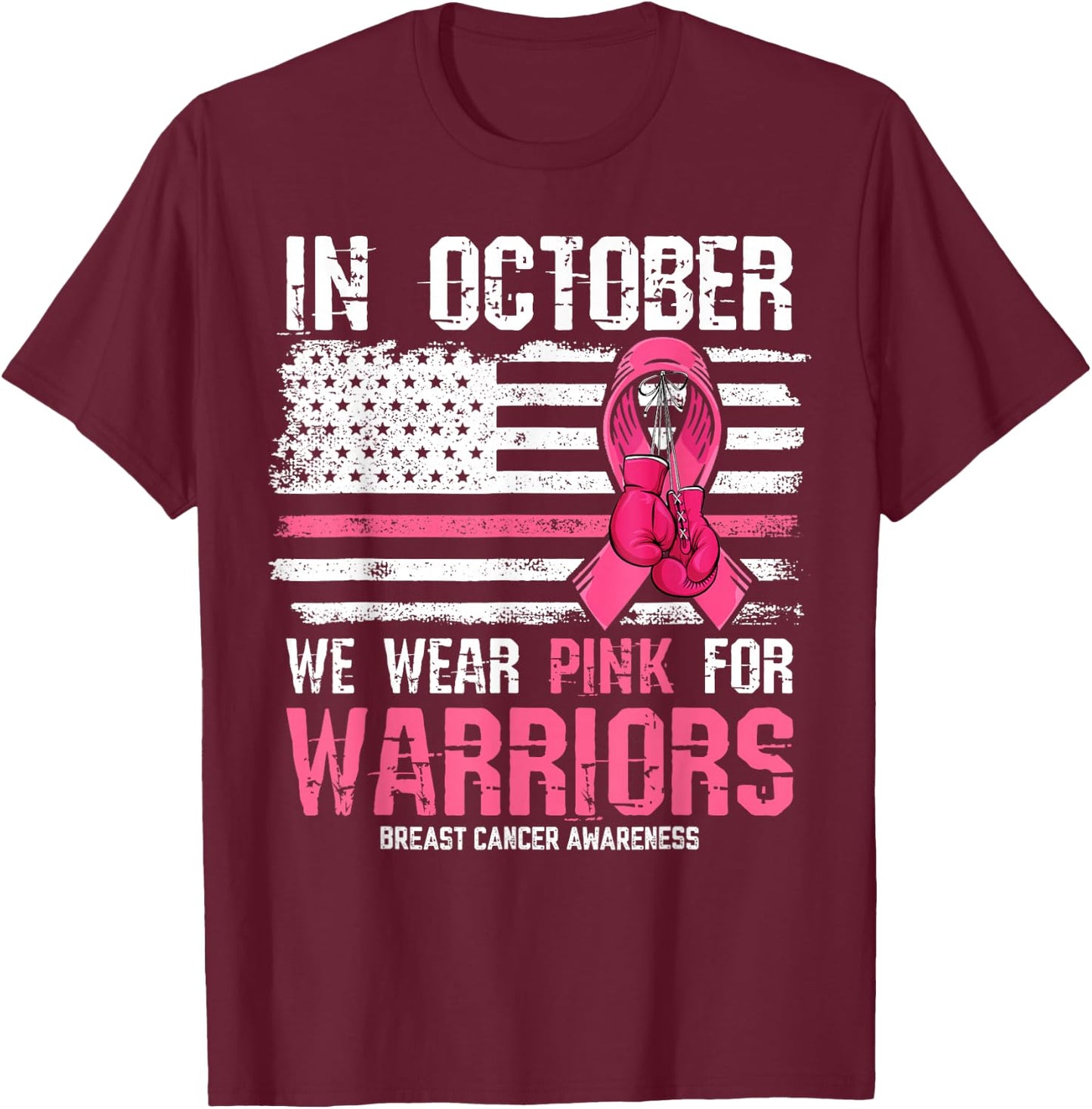 in October We Wear Pink for Warriors Breast Cancer Awareness T-Shirt - T-Shirt | Maroon