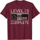 Level 13 Complete 13 Year 13th Wedding Anniversary T-Shirt - T-Shirt | Maroon